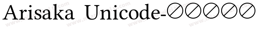 Arisaka Unicode字体转换